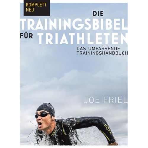 Die Trainingsbibel für Triathleten - Joe Friel, Kartoniert (TB)