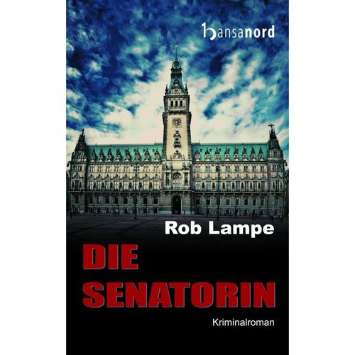 Die Senatorin - Rob Lampe, Kartoniert (TB)