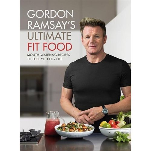 Gordon Ramsay Ultimate Fit Food - Gordon Ramsay, Gebunden
