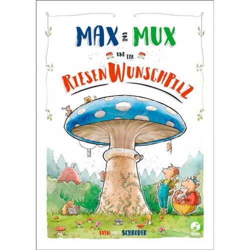 Max und Mux und der Riesenwunschpilz - Sven Schröder, Gebunden