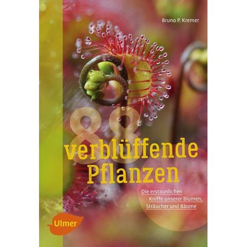 88 verblüffende Pflanzen - Bruno P. Kremer, Gebunden