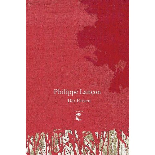 Der Fetzen - Philippe Lançon, Gebunden