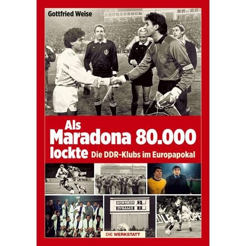 Als Maradona 80.000 lockte - Gottfried Weise, Gebunden