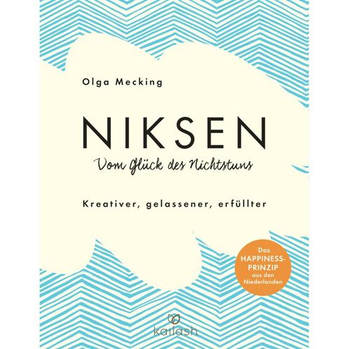 Niksen - Vom Glück des Nichtstuns - Olga Mecking, Gebunden