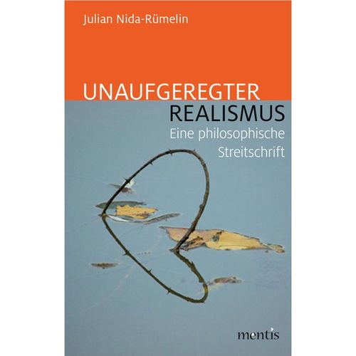 Unaufgeregter Realismus - Julian Nida-Rümelin, Gebunden