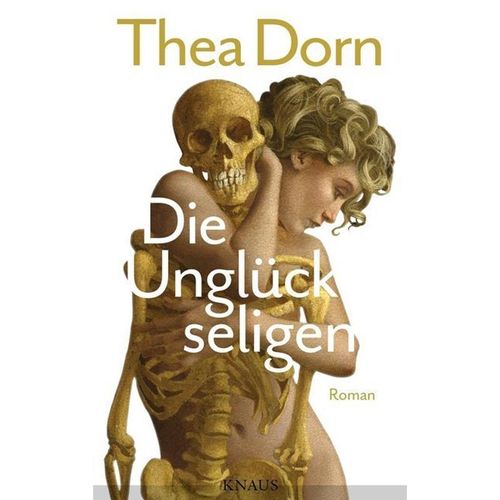 Die Unglückseligen - Thea Dorn, Gebunden