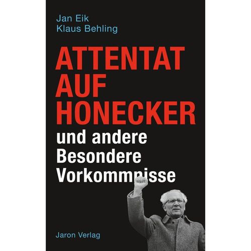 Attentat auf Honecker und andere Besondere Vorkommnisse - Jan Eik, Klaus Behling, Kartoniert (TB)