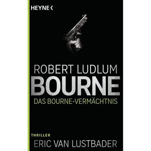 Das Bourne Vermächtnis / Jason Bourne Bd.4 - Robert Ludlum, Taschenbuch