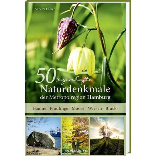 50 sagenhafte Naturdenkmale / 50 sagenhafte Naturdenkmale der Metropolregion Hamburg - Annette Huber, Kartoniert (TB)