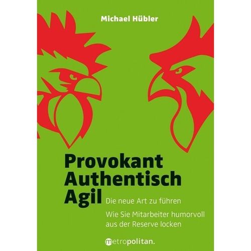 metropolitan Bücher / Provokant - Authentisch - Agil - Michael Hübler, Gebunden