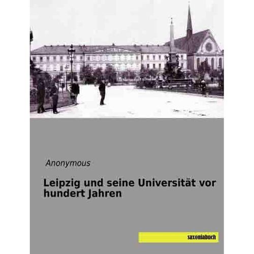 Leipzig und seine Universität vor hundert Jahren, Kartoniert (TB)
