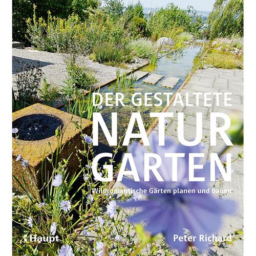 Der gestaltete Naturgarten - Peter Richard, Gebunden