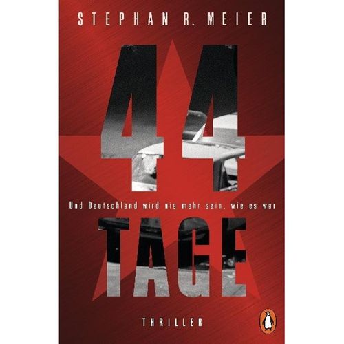 44 TAGE - Und Deutschland wird nie mehr sein, wie es war - Stephan R. Meier, Taschenbuch