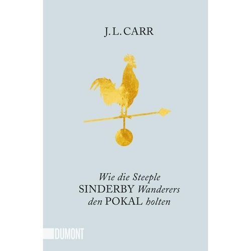 Wie die Steeple Sinderby Wanderers den Pokal holten - J. L. Carr, Taschenbuch