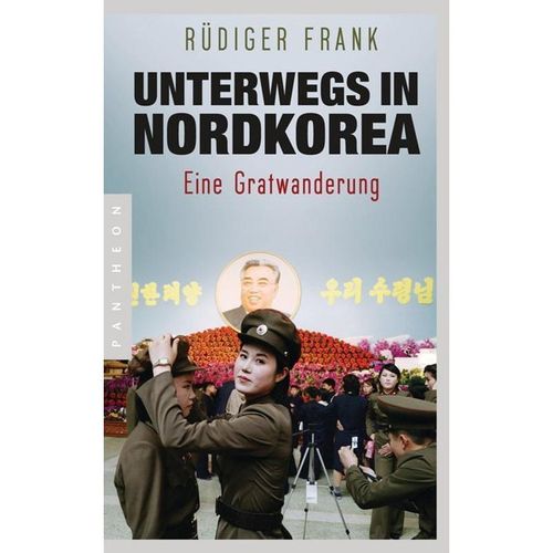 Unterwegs in Nordkorea - Rüdiger Frank, Kartoniert (TB)