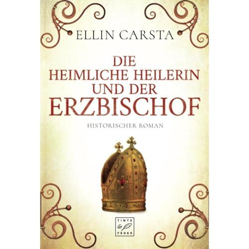 Die heimliche Heilerin und der Erzbischof / Die heimliche Heilerin Bd.5 - Ellin Carsta, Kartoniert (TB)