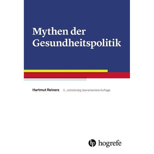 Mythen der Gesundheitspolitik - Hartmut Reiners, Kartoniert (TB)