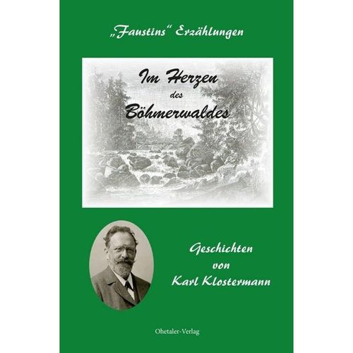Im Herzen des Böhmerwaldes - Karl Klostermann, Gebunden