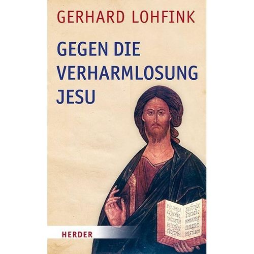 Gegen die Verharmlosung Jesu - Gerhard Lohfink, Kartoniert (TB)