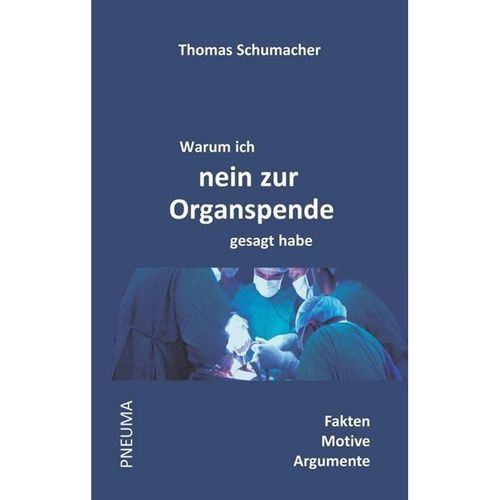 Warum ich nein zur Organspende gesagt habe - Thomas Schumacher, Kartoniert (TB)