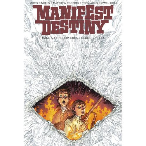 Mnemophobia & Chronophobia / Manifest Destiny Bd.5 - Chris Dingess, Gebunden