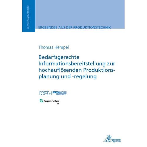 Ergebnisse aus der Produktionstechnik / Bedarfsgerechte Informationsbereitstellung zur hochauflösenden Produktionsplanung und -regelung - Thomas Hempel, Kartoniert (TB)