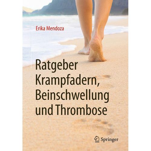 Ratgeber Krampfadern, Beinschwellung und Thrombose - Erika Mendoza, Kartoniert (TB)