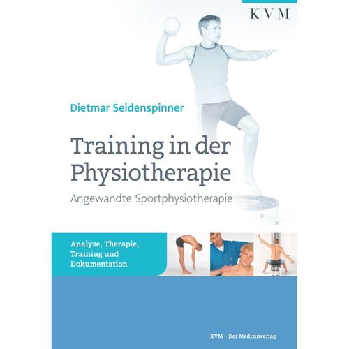 Training in der Physiotherapie - Angewandte Sportphysiotherapie - Dietmar Seidenspinner, Gebunden