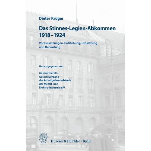 Das Stinnes-Legien-Abkommen 1918-1924 - Dieter Krüger, Gebunden