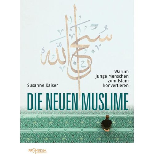Die neuen Muslime - Susanne Kaiser, Gebunden