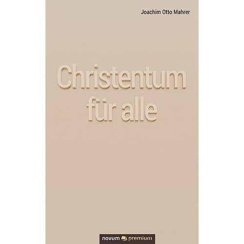 Christentum für alle - Joachim Otto Mahrer, Kartoniert (TB)
