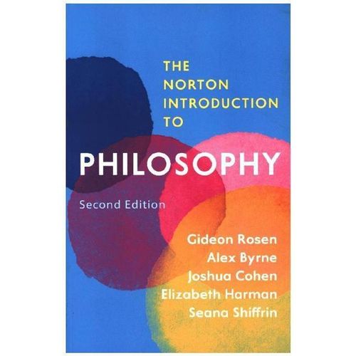 The Norton Introduction to Philosophy 2e - Gideon Rosen, Alex Byrne, Joshua Cohen, Elizabeth Harman, Seana Valentine Shiffrin, Kartoniert (TB)