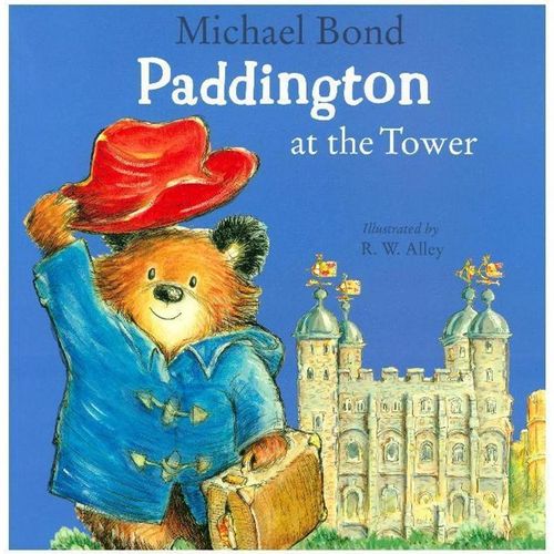 Paddington at the Tower - Michael Bond, Kartoniert (TB)