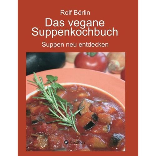 Das vegane Suppenkochbuch - Rolf Börlin, Kartoniert (TB)