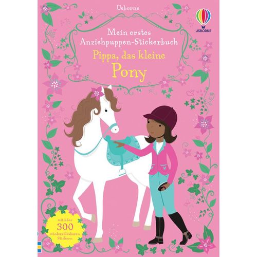 Meine ersten Anziehpuppen-Stickerbücher / Mein erstes Anziehpuppen-Stickerbuch: Pippa, das kleine Pony - Fiona Watt, Kartoniert (TB)