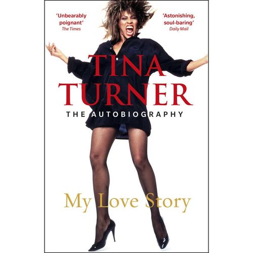 Tina Turner: My Love Story - Tina Turner, Kartoniert (TB)