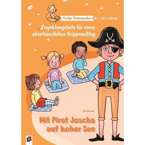 Fertige Themenwochen für 1- bis 3-Jährige / Mit Pirat Joscha auf hoher See - Eva Danner, Kartoniert (TB)