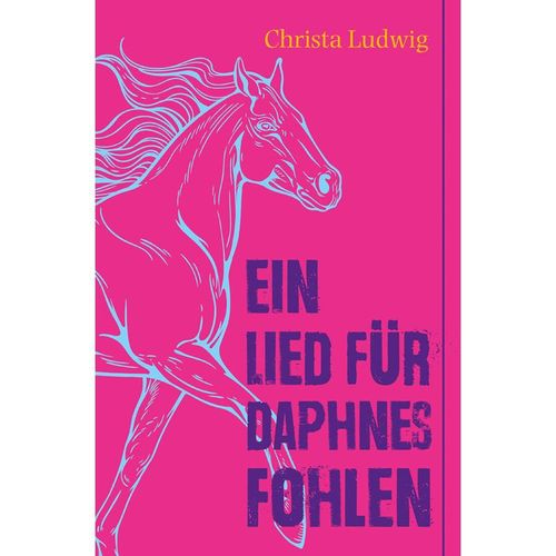 Ein Lied für Daphnes Fohlen - Christa Ludwig, Kartoniert (TB)