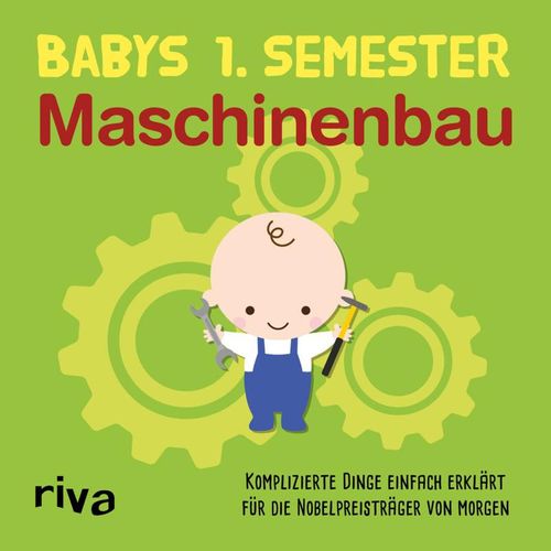 Babys erstes Semester - Maschinenbau - riva Verlag, Gebunden