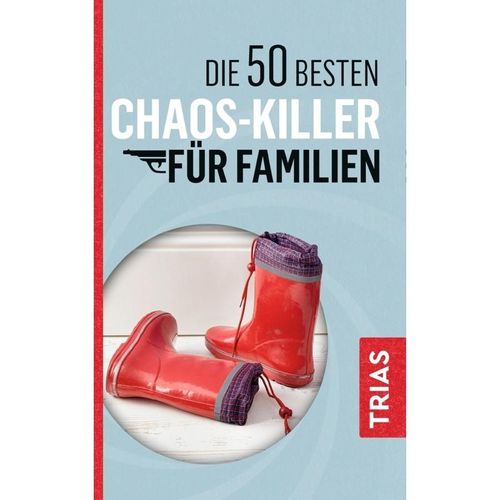 Die 50 besten Chaos-Killer für Familien - Rita Schilke, Angelika Jürgens, Kartoniert (TB)