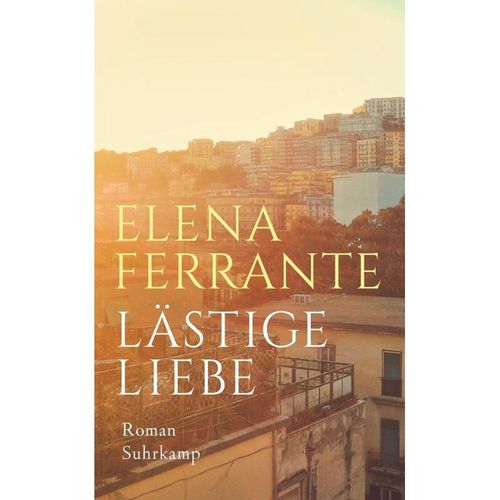 Lästige Liebe - Elena Ferrante, Taschenbuch