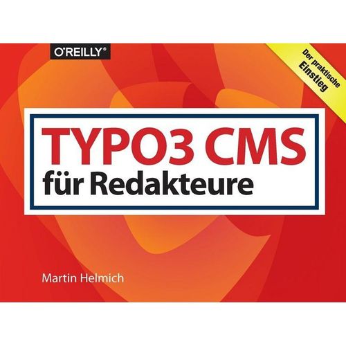 TYPO3 CMS für Redakteure - Martin Helmich, Kartoniert (TB)