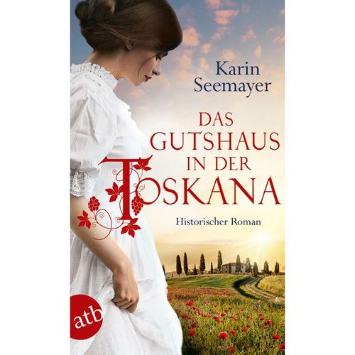 Das Gutshaus in der Toskana / Toskana-Saga Bd.2 - Karin Seemayer, Taschenbuch