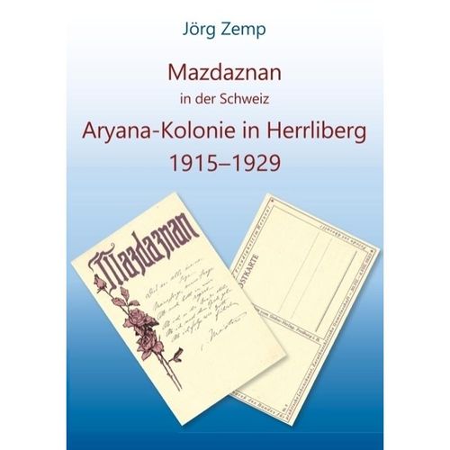 Mazdaznan in der Schweiz, Aryana-Kolonie in Herrliberg von 1915-1929. - Jörg Zemp, Kartoniert (TB)