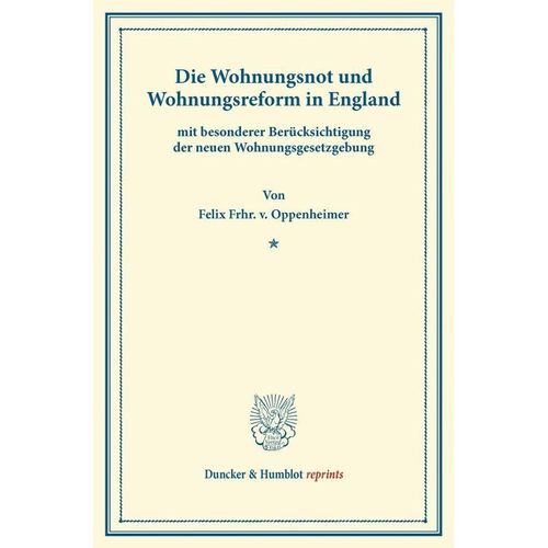 Duncker & Humblot reprints / Die Wohnungsnot und Wohnungsreform in England - Felix Frhr. v. Oppenheimer, Kartoniert (TB)