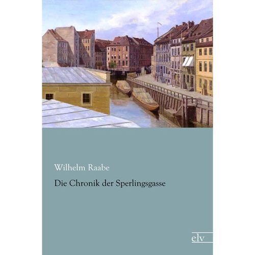 Die Chronik der Sperlingsgasse - Wilhelm Raabe, Kartoniert (TB)