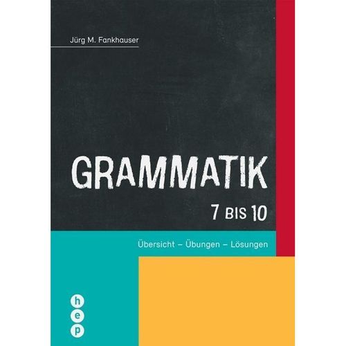 Grammatik 7 bis 10 - Jürg M. Fankhauser, Kartoniert (TB)