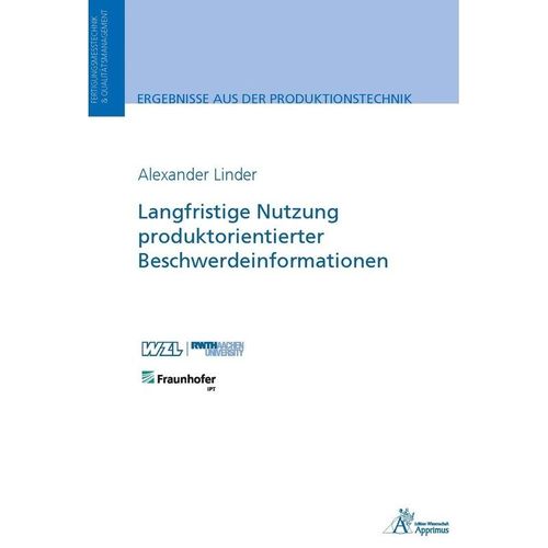 Ergebnisse aus der Produktionstechnik / Langfristige Nutzung produktorientierter Beschwerdeinformationen - Alexander Linder, Kartoniert (TB)