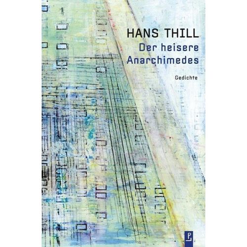 Der heisere Anarchimedes - Hans Thill, Kartoniert (TB)