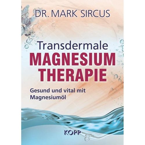 Transdermale Magnesiumtherapie - Mark Sircus, Gebunden